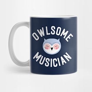 Owlsome Musician Pun - Funny Gift Idea Mug